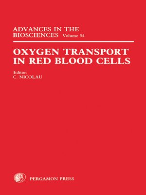 cover image of Oxygen Transport in Red Blood Cells - Advances  in the Biosciences, Volume 54